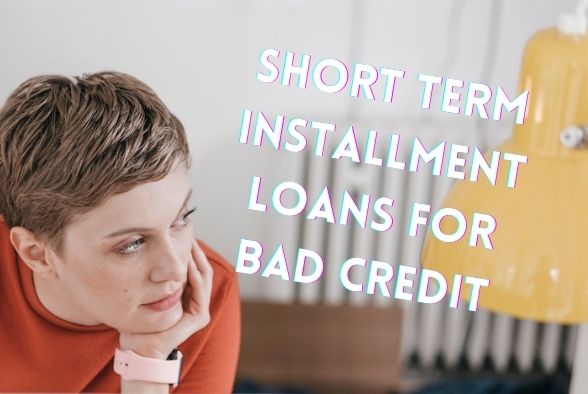 Short Term Installment Loans For Bad Credit