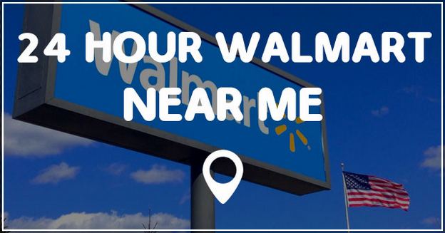 any walmart open 24 hours